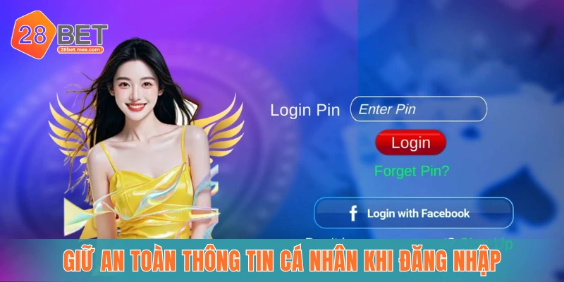 Giữ an toàn thông tin cá nhân khi đăng nhập