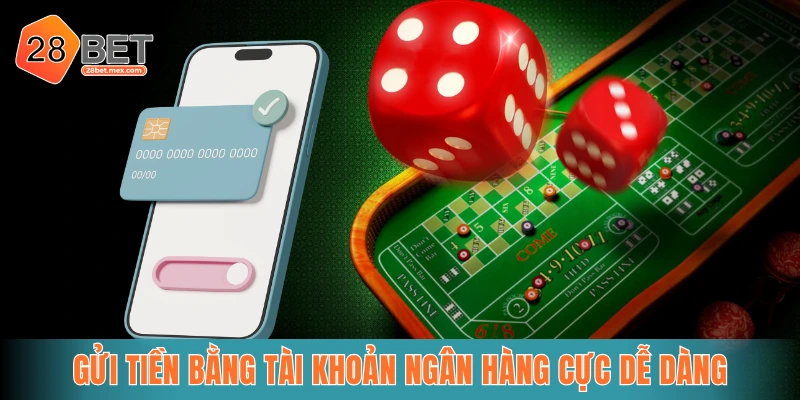 Gửi tiền bằng tài khoản ngân hàng cực dễ dàng